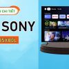 Đánh giá chi tiết Tivi Sony KD-85X80L
