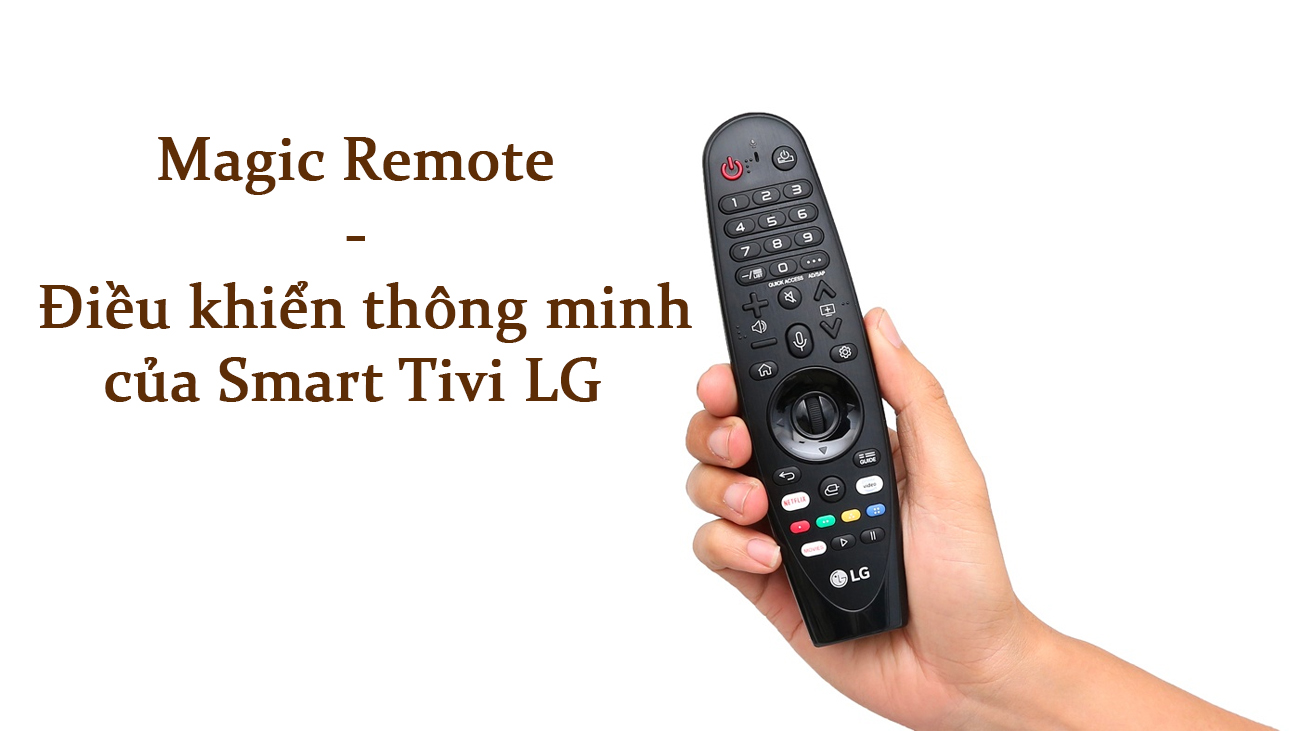 Magic remote – Điều khiển thông minh của Smart tivi LG bạn đã biết chưa ?