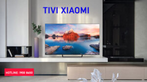 Tại sao Tivi Xiaomi được ưa chuộng đến vậy?