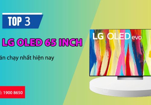 Top 3 Tivi LG OLED 65 inch bán chạy nhất hiện nay