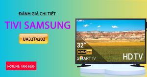 Đánh giá chi tiết Tivi SamsungUA32T4202